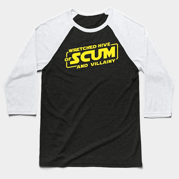 Wretched Hive of Scum And Villainy Baseball T-Shirt by RisaRocksIt